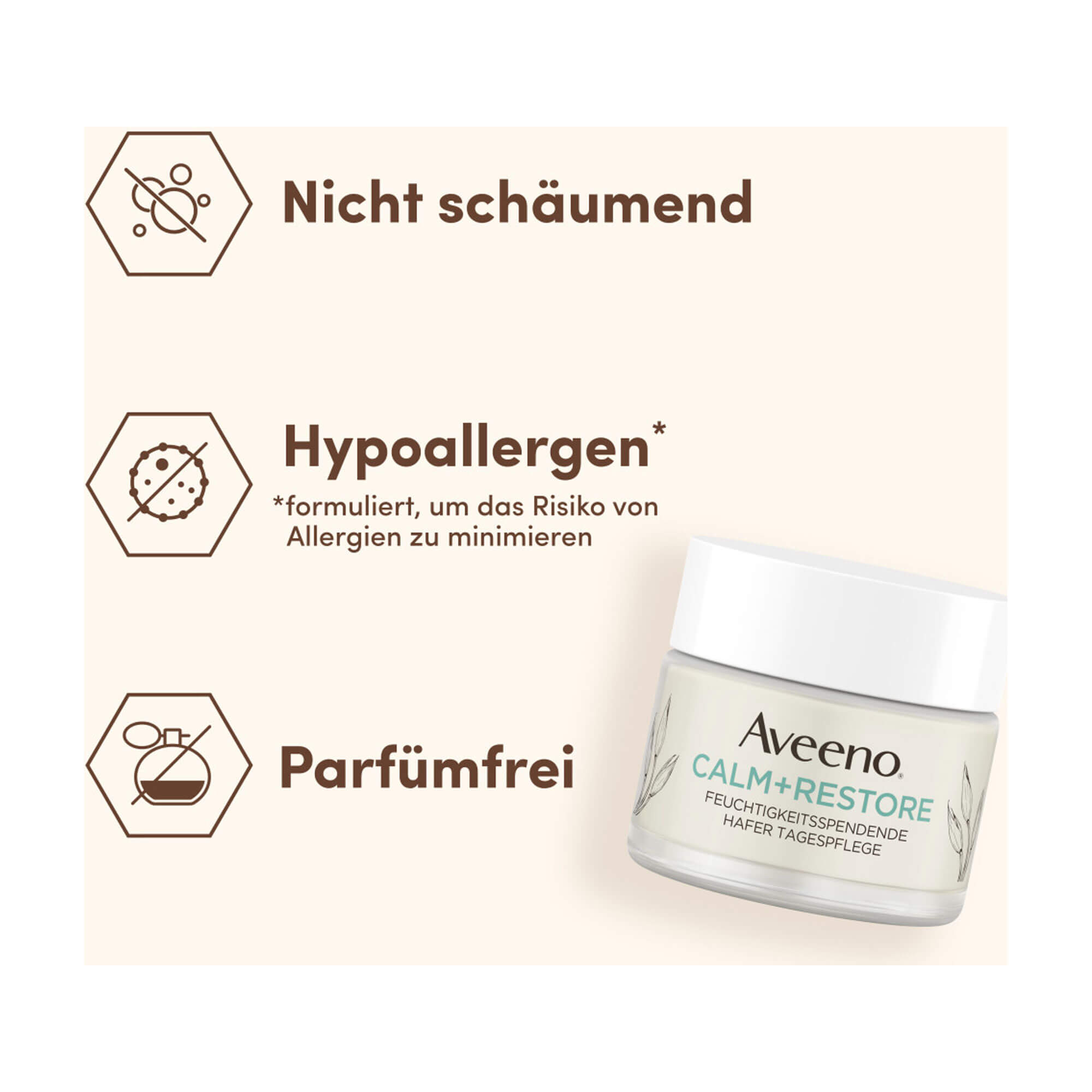 Grafik Aveeno Calm+Restore Feuchtigkeitsspendende Hafer Tagespflege Nicht schäumend. Hypoallergen*. Parfümfrei.